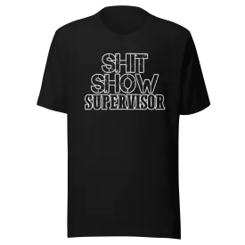 Short Sleve T-shirt Shit Show Supervisor Ultra Soft Cotton Unisex Crewneck Top